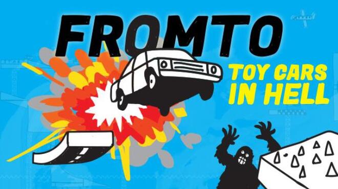 Fromto Toy Cars in Hell Free Download