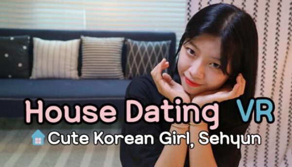 House Dating VR Cute Korean Girl Sehyun Free Download