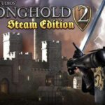 Stronghold 2 Steam Edition Free Download