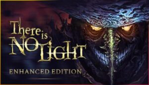 There Is No Light Enhanced Edition Free Download