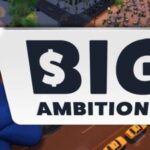 Big Ambitions Free Download