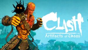 Clash Artifacts of Chaos Free Download