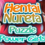 Hentai Nureta Puzzle Power Girls Free Download