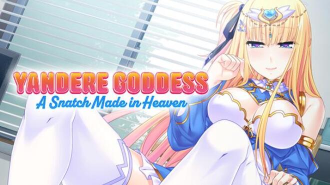 Yandere Goddess A Snatch Made in Heaven Free Download