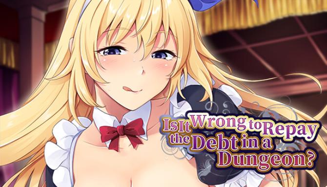 Is It Wrong to Repay the Debt in a Dungeon Free Download