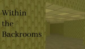 Within the Backrooms Free Download