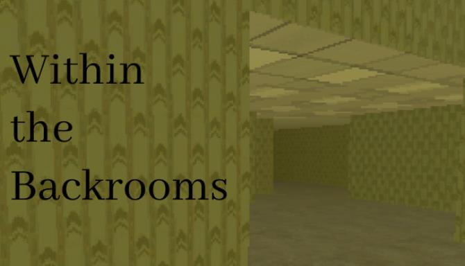 Within the Backrooms Free Download