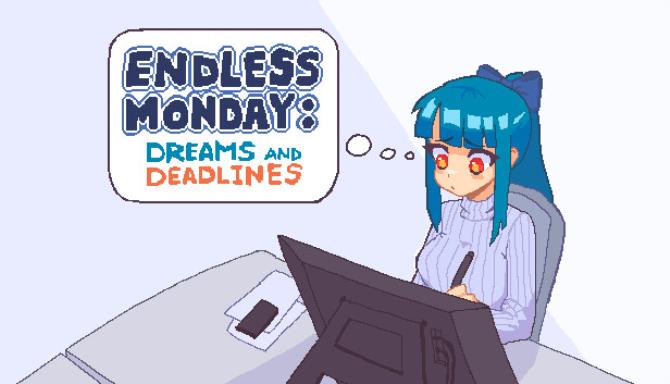 Endless Monday Dreams and Deadlines Free Download