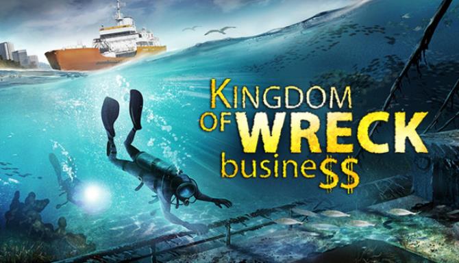 Kingdom of Wreck Business Free Download