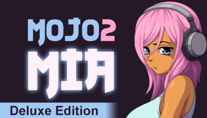 Mojo 2 Mia Deluxe Edition Free Download