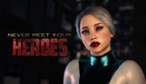 Never Meet Your Heroes Free Download