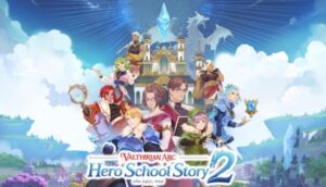 Valthirian Arc Hero School Story 2 Free Download