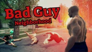 Bad Guy Neighborhood Free Download