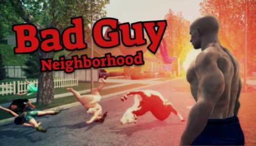 Bad Guy Neighborhood Free Download