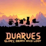 Dwarves Glory Death and Loot Free Download