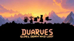 Dwarves Glory Death and Loot Free Download