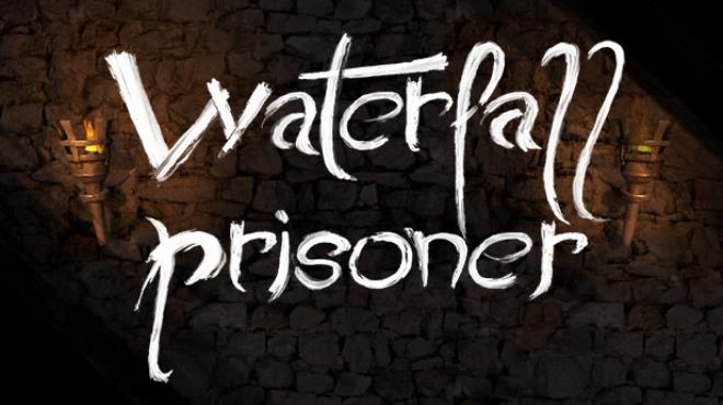 Waterfall Prisoner Free Download
