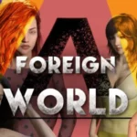 A Foreign World Free Download