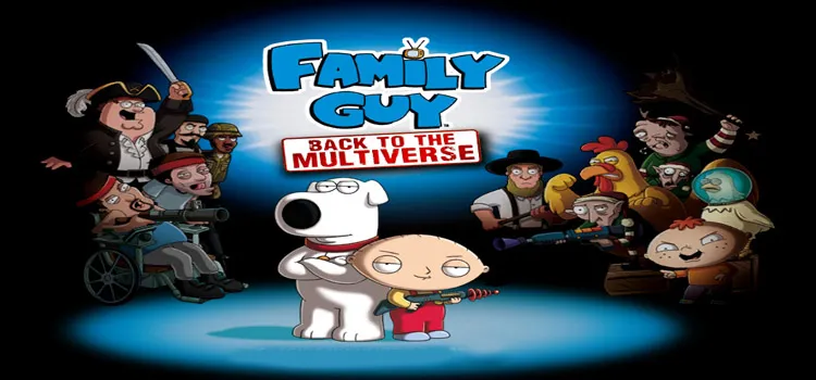 Family Guy Back To The Multiverse Free Download