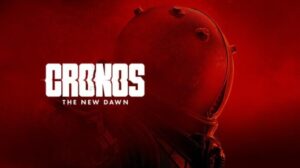 Cronos The New Dawn Free Download