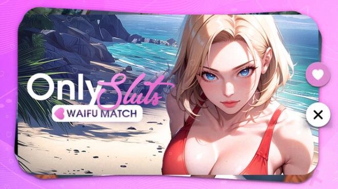 OnlySluts WAIFU MATCH Free Download