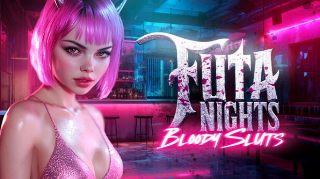 Futa Nights Bloody Sluts Free Download