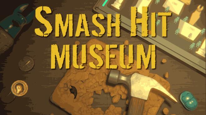 Smash Hit Museum Free Download
