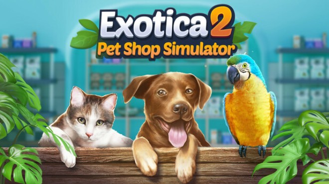 Exotica 2 Pet Shop Simulator Free Download PC Game