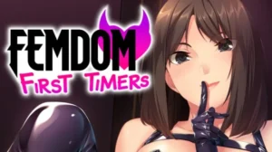 Femdom First Timers your PC Game