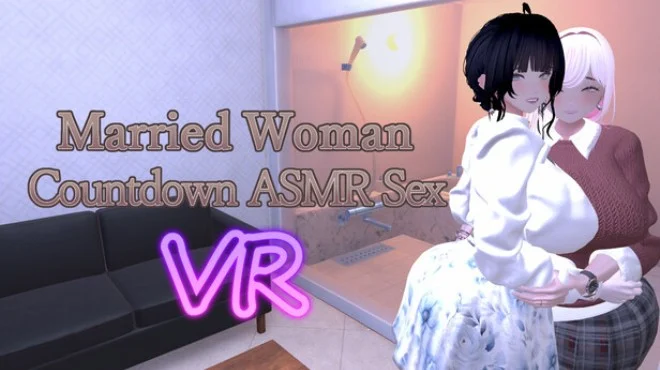 Married Woman Countdown ASMR Sex VR Free Download