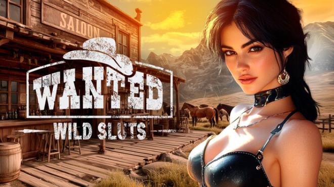 WANTED Wild Sluts Free Download