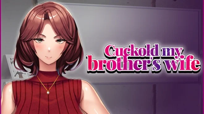 Cuckold my brothers wife your PC Game