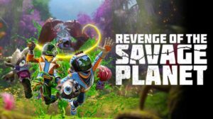 Revenge of the Savage Planet your PC Game