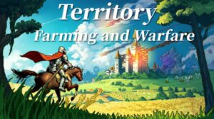 Territory Farming and Warfare your PC Game