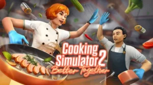 Cooking Simulator 2 Better Together your PC Game