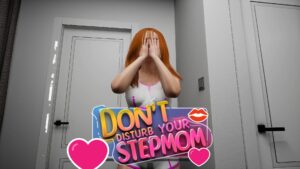 Dont Disturb Your STEPMOM your PC Game
