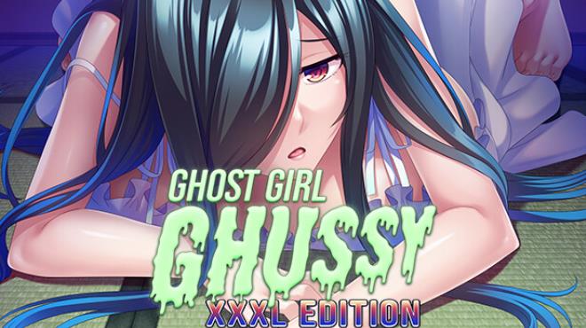 Ghost Girl Ghussy XXXL Edition Free Download PC Game