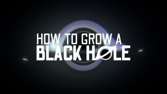 How To Grow a Black Hole Free Download PC Game