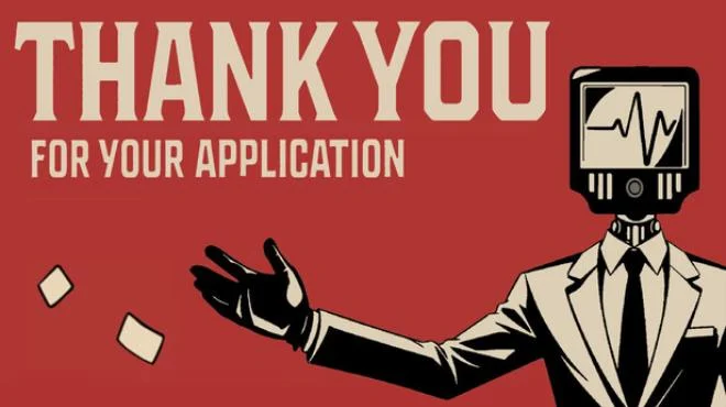Thank You For Your Application Free Download PC Game