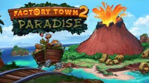 Factory Town 2 Paradise Free Download PC Game