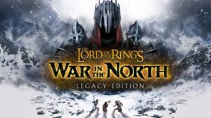 The Lord of the Rings War in the North Legacy Edition Free Download PC Game