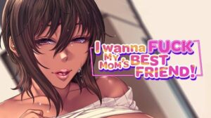 I Wanna Fuck my Moms Best Friend Free Download PC Game